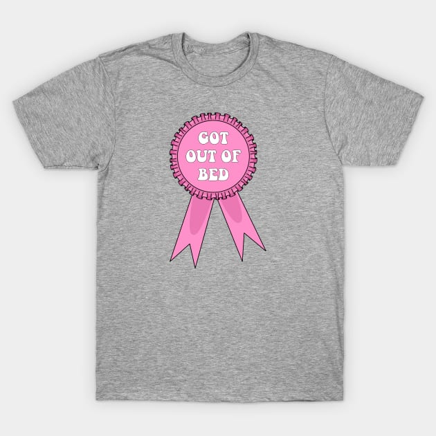 Got Out of Bed Award T-Shirt by Gold Star Creative